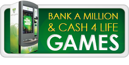 Bank a Million & Cash 4 Life Games