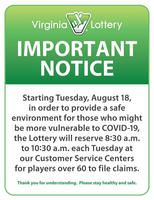 Starting Tuesday, August 18, the Lottery will reserve 8:30 a.m. to 10:30 a.m. each Tuesday at our Customer Service Centers for players over 60 to file claims.